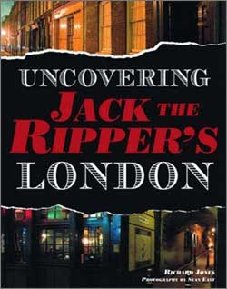 The book cover of Uncovering Jack the Ripper's London by Richard Jones.